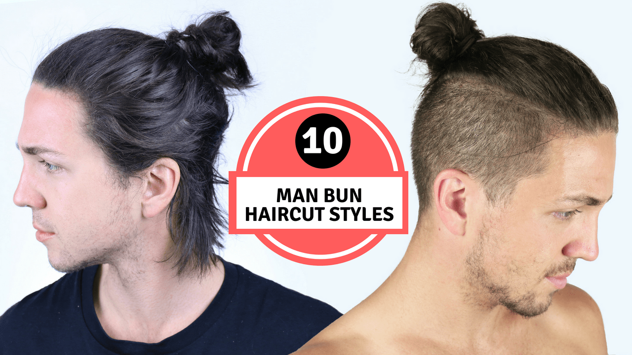10 Man Bun Haircut Styles [Number 3 Will Shock You]